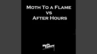 Moth To a Flame x After Hours (TikTok Mashup)