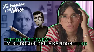 9. “Julio y su papá” y el dolor del abandono  - Mi hermana y sus libros