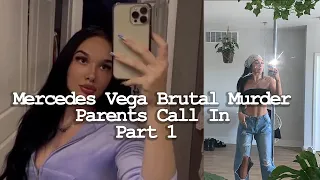 Mercedes Vega Murder - Parents Call In - Part 1