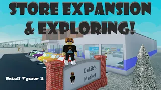 Roblox-RETAIL TYCOON 2 Store Expansion & Exploring!