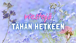 💎💕💎 Viestejä tähän hetkeen | Valitse pakka | Ajaton tulkinta 💎💕💎