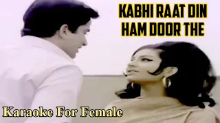 Kabhi Raat Din Ham Karaoke For Female/Aamne Saamne