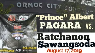 Pinoy Pride 46 -"Prince"Albert Pagara Vs. Ratchanon Sawangsoda (Aug.17,2019,OrmocCity)