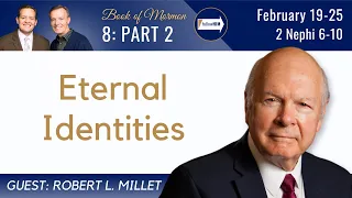 2 Nephi 6-10 Part 2 • Dr. Robert L. Millet • Feb 19 - Feb 25 • Come Follow Me