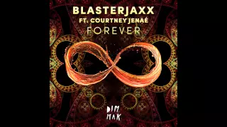 Blasterjaxx feat. Courtney Jenae - Forever