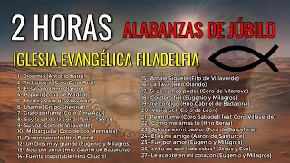 2 HORAS DE ALABANZAS DE JÚBILO | Música Cristiana | IGLESIA EVANGÉLICA FILADELFIA