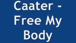 Caater - Free My Body