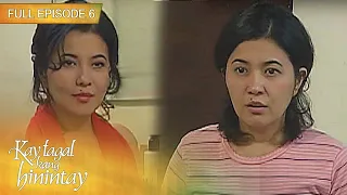 Full Episode 6 | Kay Tagal Kang Hinintay