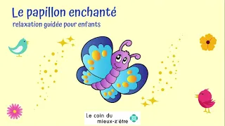 Le papillon enchanté  - relaxation guidée pour enfants