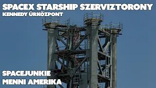 SpaceX Starship szerviztorony /  Starship tower  |  Spacejunkie menni Amerika