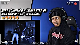 Mint Condition - What Kind Of Man Would I Be | REACTION!! I LOVE THIS!🔥🔥🔥