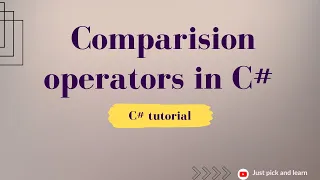 C# Comparison operators | C# Tutorial for beginners
