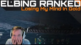 Elbing Ranked - Losing My Mind In Gold