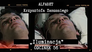 ALFABET KRZYSZTOFA ZANUSSIEGO | „ILUMINACJA” | ODC. 56