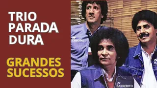 Trio Parada Dura | Grandes Sucessos