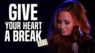 Demi Lovato - Give Your Heart a Break (Live Intimate Performance)