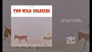 The Felon Wind - Two Wild Soldiers (2024) FULL ALBUM