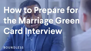 How to Prepare For the Marriage Green Card Interview