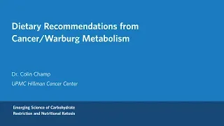 Dr. Colin Champ - Dietary Recommendations for Cancer/Warburg Metabolism