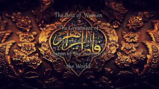 Fatima Zahra bint Muhammad Greatness | Leader of Women of the Paradise | Azhar Nasser