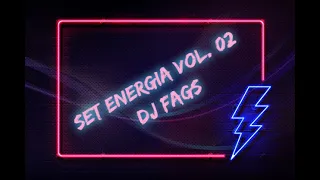 SET ENERGIA VOL 02 ( DJ FAGS )
