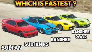 GTA 5 ONLINE : SULTAN VS SULTAN RS VS BANSHEE VS BANSHEE 900R (WHICH IS FASTEST?)