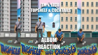 TM & Ezco - Topshelf & Cocktails | Album Reaction