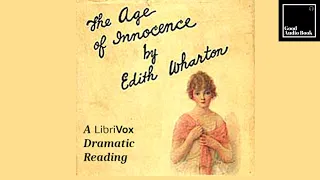 [The Age of Innocence (dramatic reading)] by Edith Wharton – Full Audiobook 🎧📖