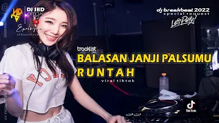 DJ BALASAN JANJI PALSUMU X RUNTAH [ SHD V2 ] #viral TIKTOK BREAKBEAT KENCANG 2022