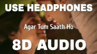 Agar Tum Saath Ho_|8D AUDIO| Tamasha| Ranbir Kapoor,Deepika Padukone| Tamoor Mlk Channel |