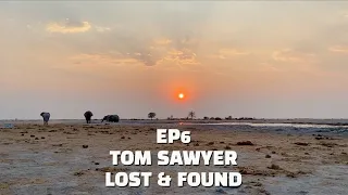 Essence Of Overlanding - EP6: Tom Sawyer; Lost & Found