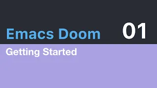 Emacs Doom Episode 1 - Getting Started