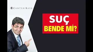 SUÇ BENDE Mİ? | Canten Kaya