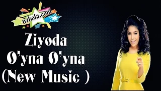 Ziyoda - O'yna O'yna ( New Music HD )
