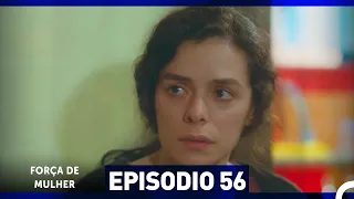 Força de Mulher Episodio 56 (Dublagem em Português)