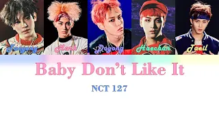 NCT 127 (엔씨티 127) - Baby Don't Like It Colour Coded Lyrics (Rom/Eng/Ind)