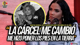 LA CÁRCEL LA CAMBIÓ, LA HIZO PONER LOS PIES EN LA TIERRA! ENTREVISTA MUY PROFUNDA A MARTHA HEREDIA