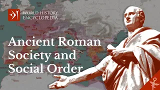 Ancient Roman Society and Social Order