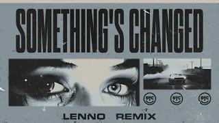 Dance Yourself Clean - Something's Changed (Lenno Remix)