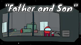 "Father and Son" - Among Us Animation