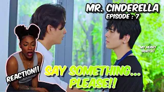 MR CINDERELLA | CHÀNG LỌ LEM I EPISODE : 7 | REACTION