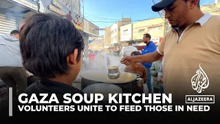 Gaza soup kitchen volunteers unite to feed those in need