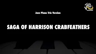 The Saga Of Harrison Crabfeathers - Jazz Practice