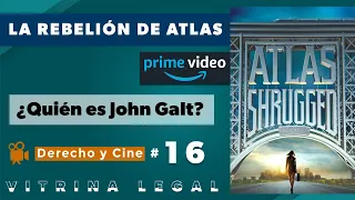 Derecho y Cine #16 | La Rebelión de Atlas