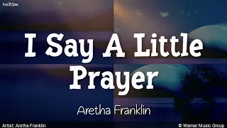 I Say A Little Prayer | by Aretha Franklin | KeiRGee Lyrics Video