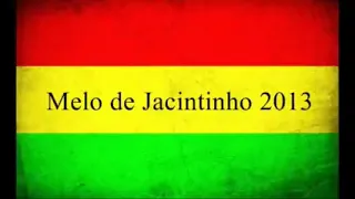 MELO DE JACINTINHO 2013