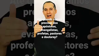 Até quando vamos precisar dos apóstolos, evangelistas, profetas, pastores e doutores? #itamarleite