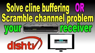 Solve cline buffering or scramble channel problem your receiver