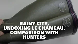 Rainy city, unboxing Le Chameau, and comparison with Hunters