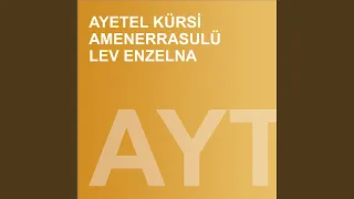 Ayetel Kürsi-Amenerrasulü-Lev Enzelna